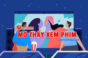 Mơ thấy xem phim là điềm báo gì? Mơ thấy xem phim sẽ liên quan đến con số nào?