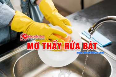 Mơ thấy rửa bát là điềm báo gì? Nằm mơ thấy rửa bát là con số nào?